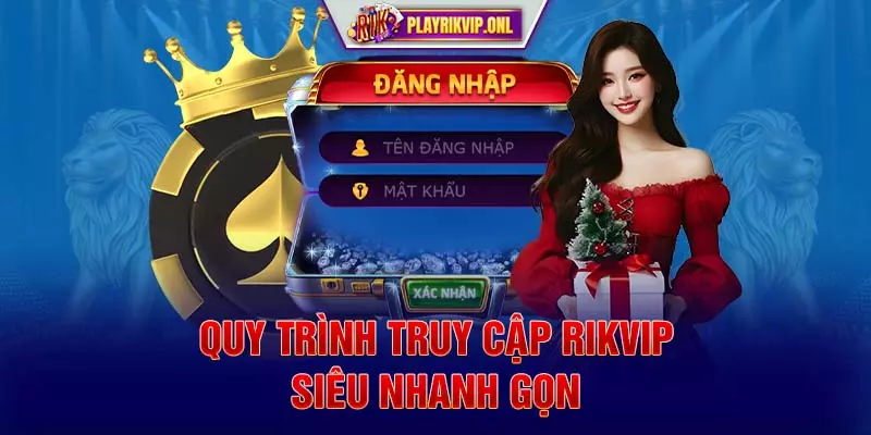 Quy trình truy cập Rikvip siêu nhanh gọn