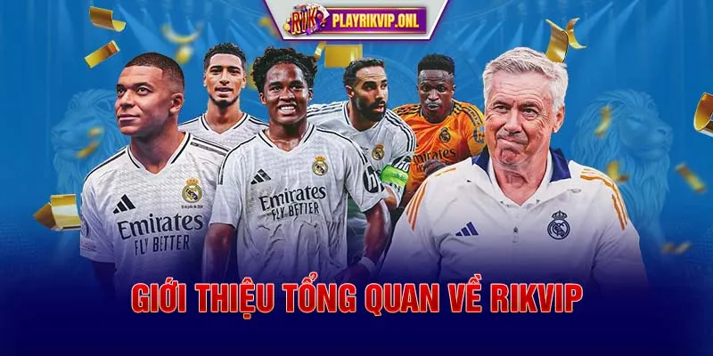 Giới thiệu tổng quan về Rikvip